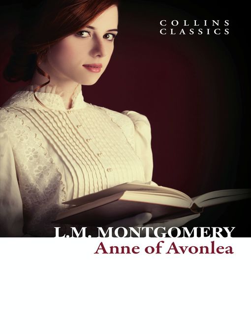 Title details for Anne of Avonlea by Lucy Maud Montgomery - Wait list